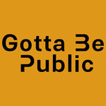 Gotta Be Public logo