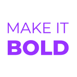 MAKE IT BOLD
