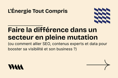 Stratégie de contenus : cas L'Energie Tout Compris - Référencement naturel