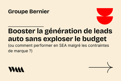 SEA & ROI maîtrisé pour le Groupe Bernier - Stratégie digitale
