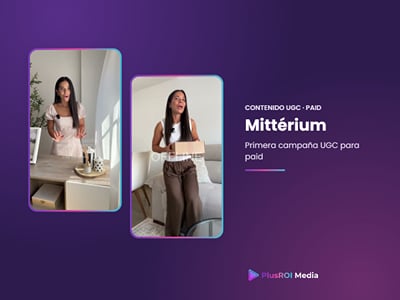 Primera campaña UGC de paid para Mittérium - E-commerce