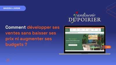 Jardinerie Dupoirier x Steerfox - Online Advertising