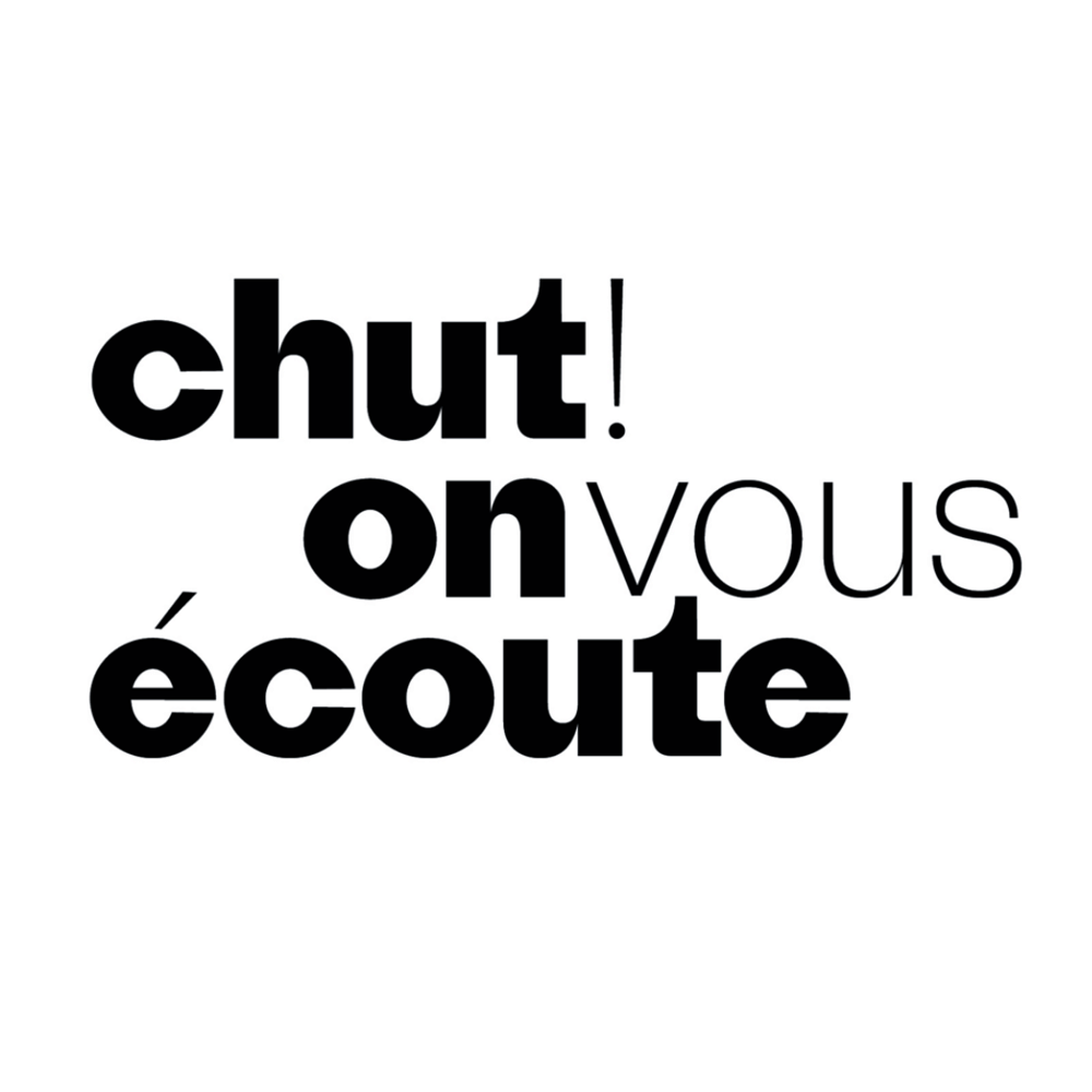 Chut! on vous écoute
