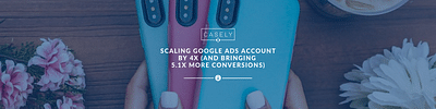 Scaling Google Ads Account By 4x - Publicité en ligne