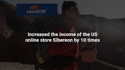 E-commerce store Sibereon increased sales 10x - Online Advertising