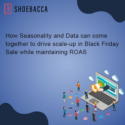 Leveraging Data for Black Friday Growth - Online Advertising