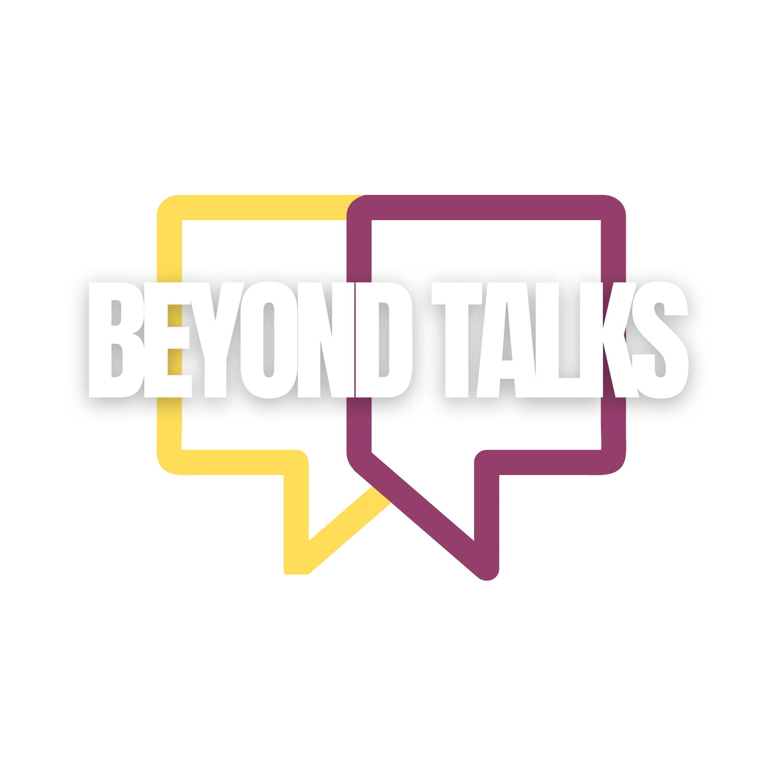 Beyond Talks