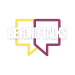 Beyond Talks