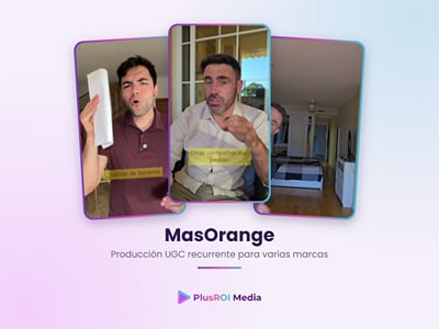 Producción UGC recurrente para las marcas de MasOrange - Producción vídeo