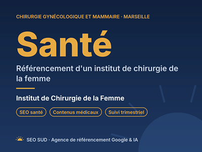 Institut de Chirurgie de la Femme : référencement santé à Marseille - SEO