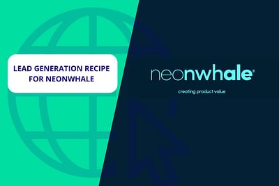 Lead generation recipe for neonwhale - Werbung