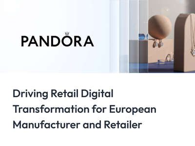 Driving Retail Digital Transformation for Pandora - Cloud Consulting