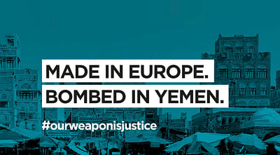 Made in Europe. Bombed in Yemen. - Content Strategy