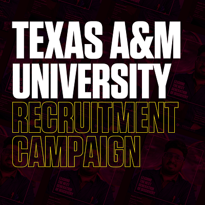 Texas A&M Recruitment Campaign - Advertising