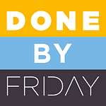 Done by Friday