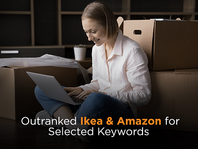Outranked Ikea & Amazon for Selected Keywords - SEO