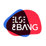 ELSE & BANG