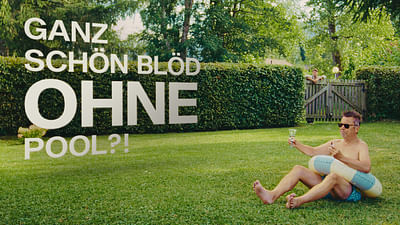 Kofler | Ganz schön blöd ohne Pool?! - Werbung
