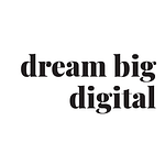 Dream Big Digital