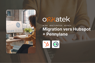 Orhatek - Migration vers Hubspot + Pennylane - Consulenza dati
