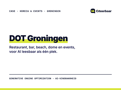 DOT Groningen: horeca en events leesbaar als één plek voor AI - SEO